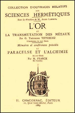 Tiffereau, Theodore; , : L'or el la transmutation des metaux.    . ()