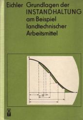 Eichler, Christian: Grundlagen der Instandhaltung am Beispiel landtechnischer Arbeitsmittel