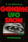 Wittenburg, B.Von: Geheime UFO sache. Schach der Erde