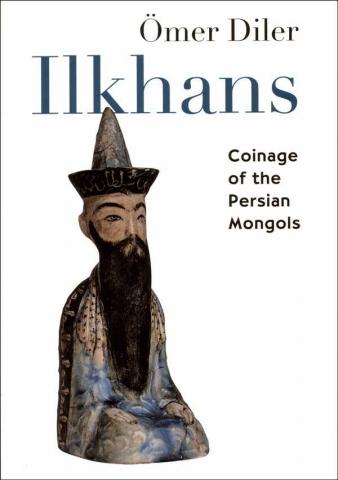 Diler, &#214mer: Ilkhans: Coinage of the Persian Mongols