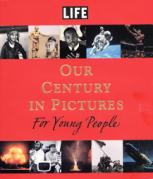 Stolley, R.B.: LIFE: Our Century in Pictures for Young People