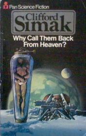 Simak, Clifford D.: Why Call Them Back From Heaven