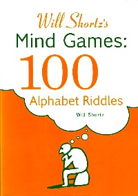 Shortz, Will: Mind Games: 100 Alphabet Riddles