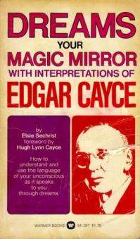 Sechrist, Elsie: Dreams Your Magic Mirror. With Interpretations of Edgar Cayce