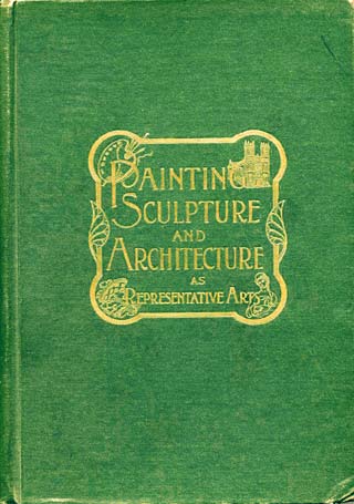 Raymond, George Lansing: Painting, Sculpture and Architecture as Representative Arts