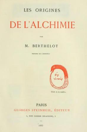 Berthelot, Marcellin; , : Les Origines de l'Alchimie.  
