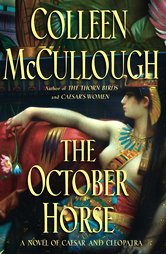 Mccullough, Colleen: The October Horse:A Novel of Caesar and Cleopatra