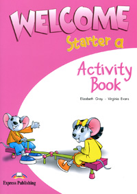 Gray, Elizabeth; Evans, Virginia: Welcome Starter a: Activity Book