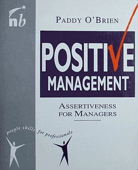 O'Brien, Paddy: Positive Management. Assertiveness for Managers
