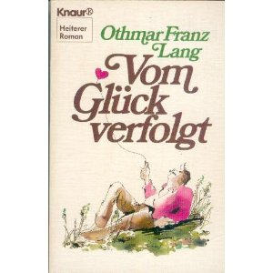 Lang, Othmar Franz: Vom Gluck verfolgt