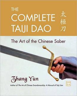 Zhang, Yun: The Complete Taiji Dao: The Art of the Chinese Saber