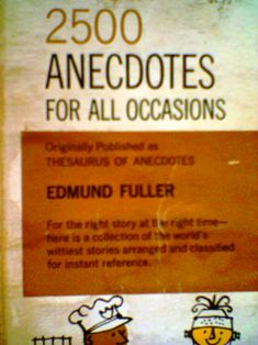 . Fuller, Edmund: 2500 Anecdotes for all occasions