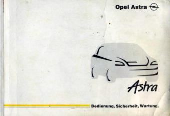 [ ]: Opel Astra. Bedienung, Sicherheit, Wartung