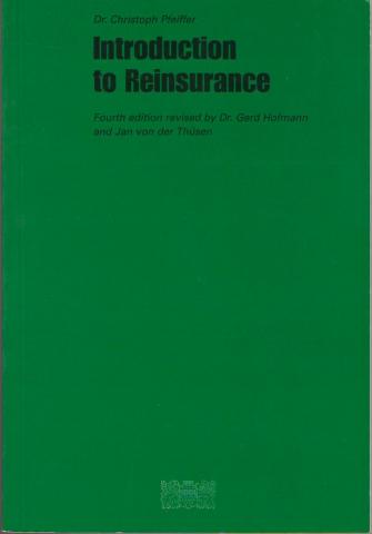 Pfeiffer, Christoph; Hofmann, Gerd; Thuesen Von Der, Jan: Introduction to Reinsurance