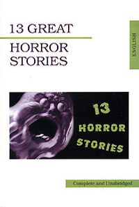 Norris, Frank; Marsh, Richard; Bierce, Ambrose  .: 13  /13 Great Horror Stories