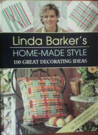 Barker, Linda: Home-Made Style. 100 Great Decorating Ideas