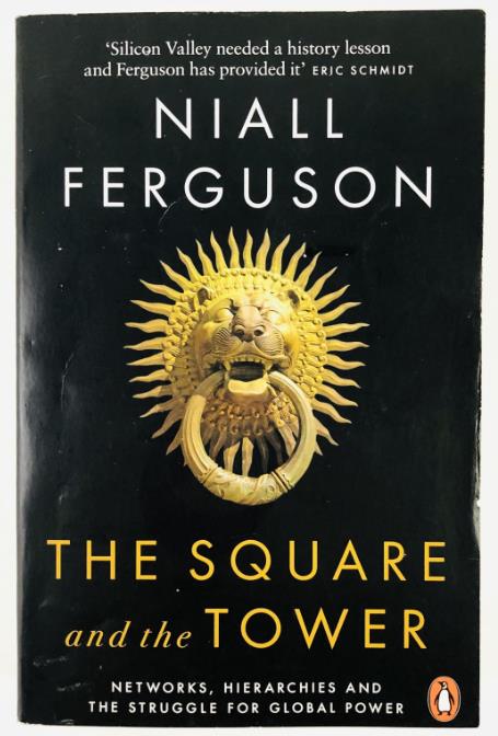 , .: The Square and the Tower: Networks, Hierarchies and the Struggle for Global Power (  .   ,    )