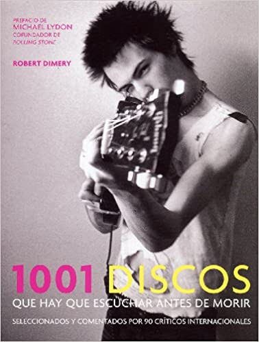 . Dimery, Robert: 1001 Discos Que Hay Que Escuchar Antes de Morir