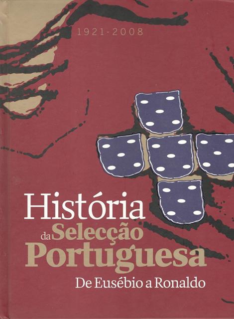[ ]: Historia da Seleccao Portuguesa De Eusebio a Ronaldo, 1921-2008