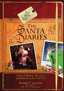 Christmas, Nicholas F.: Santa's Diaries: A Year of Mayhem, Merriment, and Miracles at the North Pole