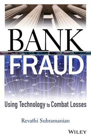 Subramanian, Revathi: Bank Fraud: Using Technology to Combat Losses