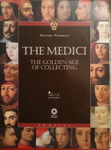 Winspeare, Massimo: The Medici: The golden age of collecting (Firenze musei)