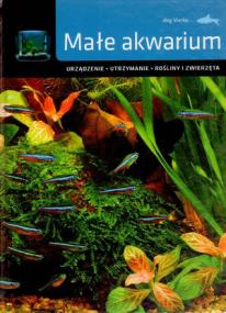 Vierke, Jorg: Male akwarium