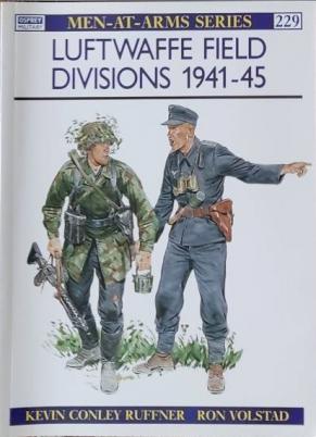 Ruffner, Kevin Conley; Volstad, Ronald: Luftwaffe Field Divisions 194145