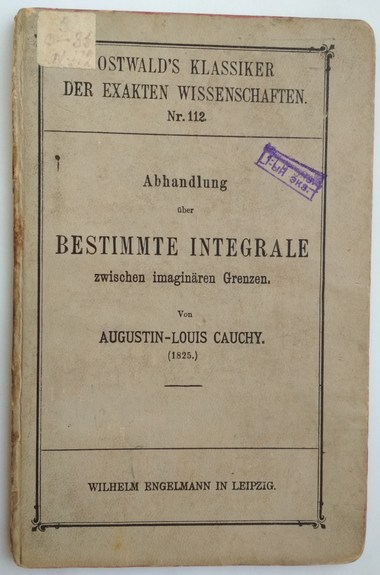 Cauchy, Agustin-Louis: Abhandlung uber bestimmte Integrale zwischen imaginaren Grenzen /      