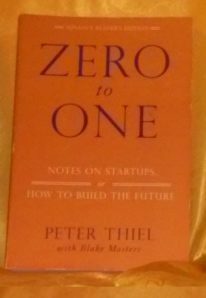 Thiel, Peter: Zero to one. Notes on startups, or how to build the future