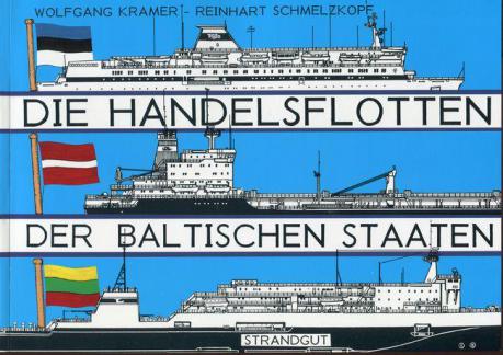 Kramer, Wolfgang; Schmelzkopf, Reinhard: Die Handelsflotten der Baltischen Staaten
