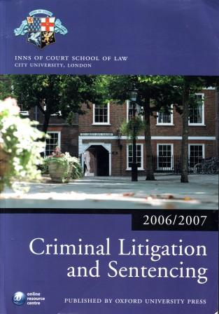 Beckerlegge, E.; Hungerford-Welch, P.; Mcpeake, R.: Criminal Litigation and Sentencing 2006-07