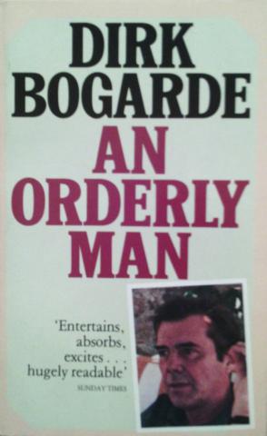 Bogarde, Dirk: An Orderly Man