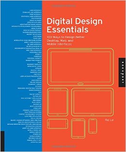 Lal, Rajesh: Digital Design Essentials: 100 Ways to Design Better Desktop, Web, and Mobile Interfaces