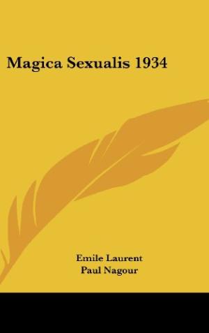 Laurent, Emile; Nagour, Paul: Magica Sexualis