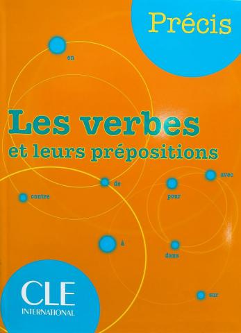 Robert, Jean-Michel; Chollet, Isabel: Les verbes et leurs prepositions