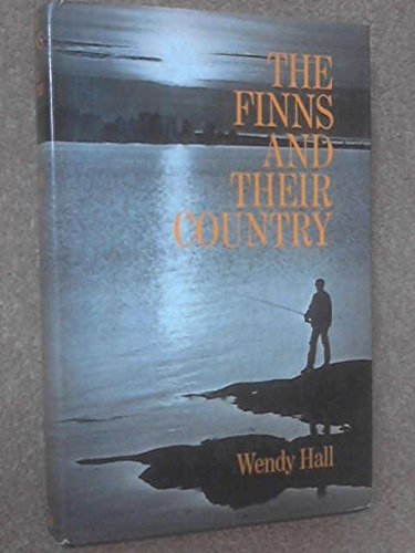 Hall, Wendy: The Finns and Their Country
