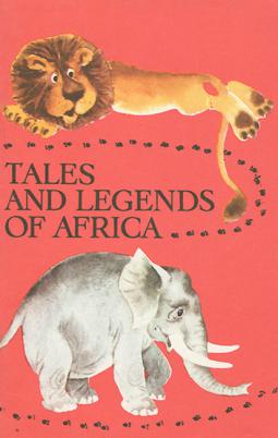 . , ..: Tales and Legends of Africa/   