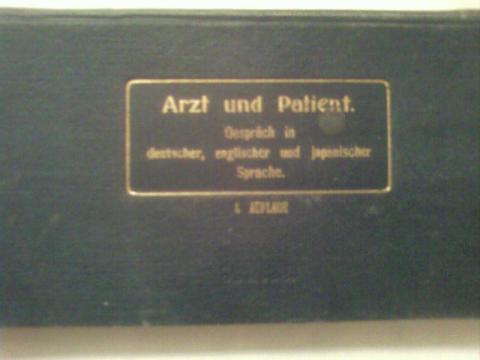 [ ]: Arzt und Patient. Gesprach in deutscher englischer und japanischer Sprache.   .   ,    