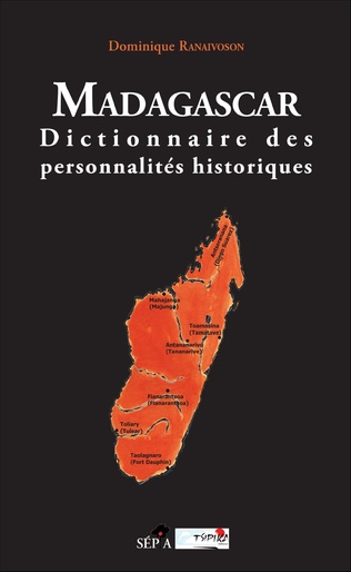 Ranaivoson, Dominique: Madagascar. Dictionnaire des personnalites historiques