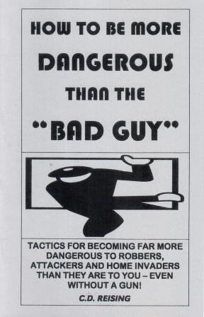 Reising, C.D.: How to Be More Dangerous Than the "Bad Guy"