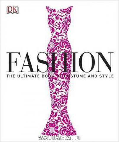 [ ]: Fashion. The Ultimate Book of Costume and Style