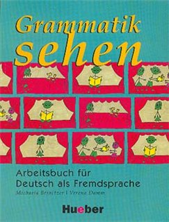 Brinitzer, M.; Damm, V.: Grammatik Sehen. Arbeitsbuch fur Deitsch als Fremdsprache