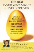 Claman, Liz: The Best Investment Advice I Ever Received: Priceless Wisdom from Dozens of Top Financial Experts