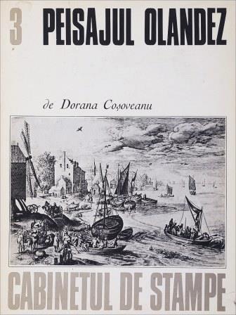 Cosoveanu, Dorana: Peisajul olandez in gravura secolului al XVII-Lea.    