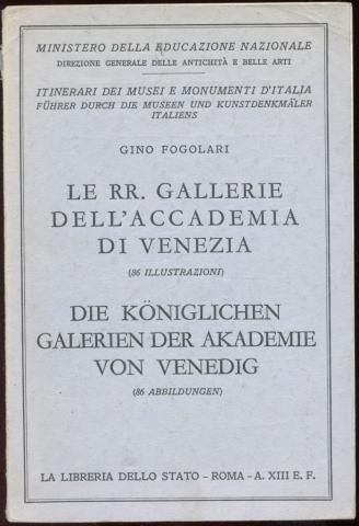 Fogolari, Gino: Le RR. Gallerie Dell'Accademia Di Venezia/Die Koniglichen Galerien Der Akademie Von Venedig