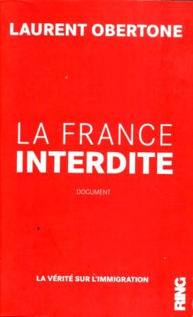 Obertone, Laurent: La France Interdite. La verte sur L'immigration ( .   )