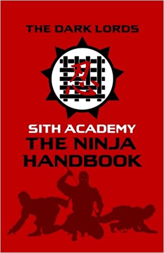 Lords, Dark: Sith Academy: The Ninja Handbook
