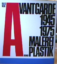 Neret, Gilles: Avantgarde. Malerei und Plastik 1945-1975