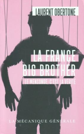 Obertone, Laurent: La France Big Brother (  )
